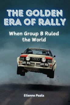 The Golden Era of Rally