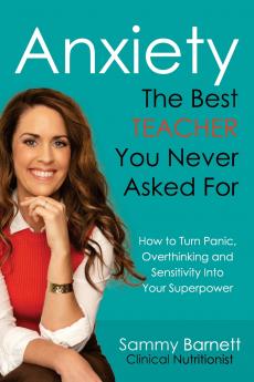 Anxiety. The Best TEACHER You Never Asked For