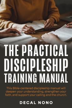 The Practical Discipleship Training Manual