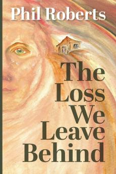 The Loss We Leave Behind