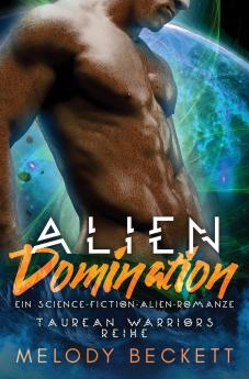 Alien Domination Ein Science-Fiction-Alien-Romanze