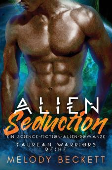 Alien Seduction Ein Science-Fiction-Alien-Romanze