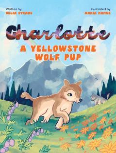 Charlotte A Yellowstone Wolf Pup