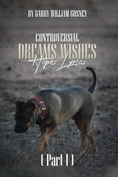 CONTROVERSIAL DREAMS WISHES HOPES LYRICS Part 1