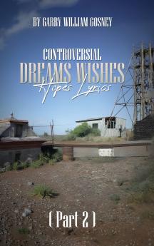 CONTROVERSIAL DREAMS WISHES HOPES LYRICS Part 2