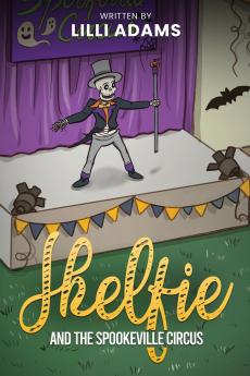 Skelfie and the Spookeville Circus