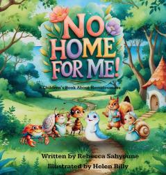 No Home for Me!