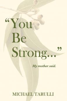 You Be Strong ... My Mother Said