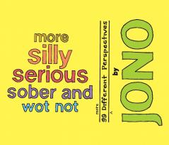 More Silly Serious Sober and Wot Not