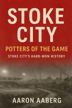 Stoke City - Potters of the Game