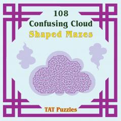 Confusing Cloud Shaped Mazes