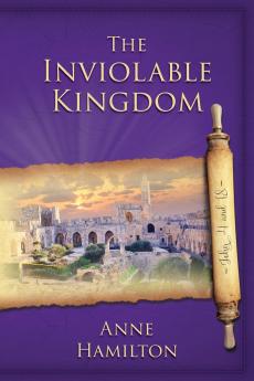 The Inviolable Kingdom - John 4 and 18