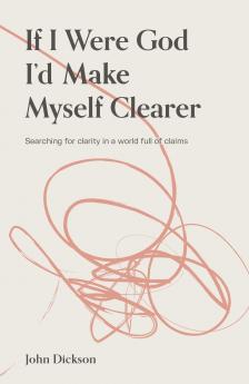 If I Were God I'd Make Myself Clearer