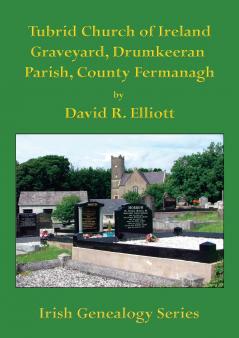 Tubrid Church of Ireland Graveyard Drumkeeran Parish County Fermanagh