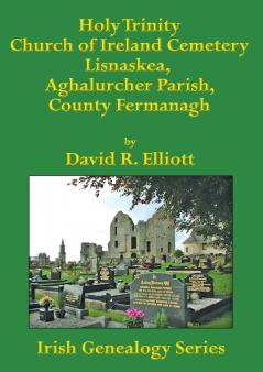 Holy Trinity Church of Ireland Cemetery Lisnaskea Aghalurcher Parish County Fermanagh