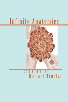 Infinite Anatomies (Trade Edition)