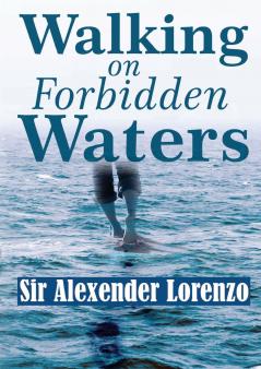 Walking On Forbidden Waters