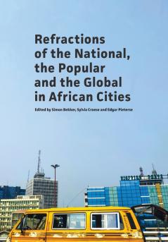 Refractions of the National the Popular and the Global in African Cities
