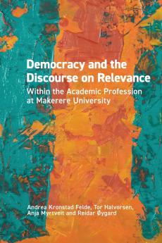 Democracy and the Discourse on Relevance Within the Academic Profession at Makerere University