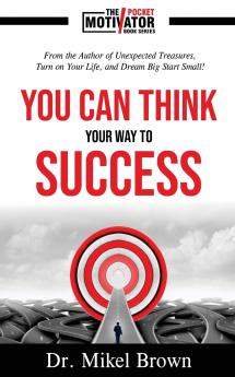 You Can Think Your Way To Success