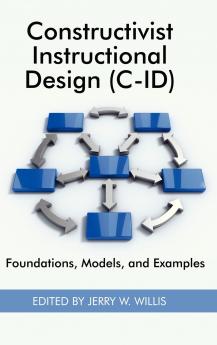 Constructivist Instructional Design (C-Id) Foundations Models and Examples (Hc)