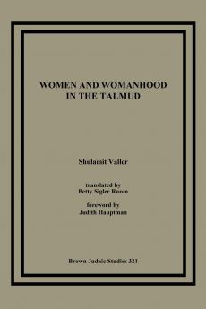 Women and Womanhood in the Talmud
