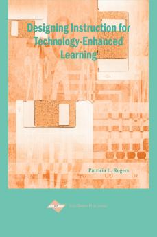 Designing Instruction for Technology-Enhanced Learning