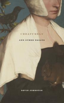 Creaturely and Other Essays