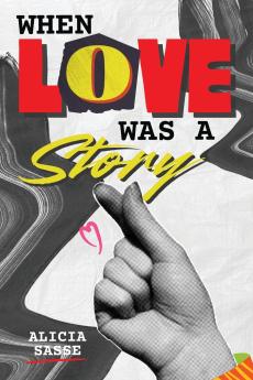 When Love Was a Story
