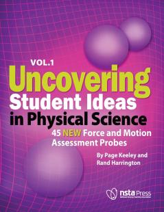 Uncovering Student Ideas in Physical Science Volume 1