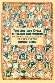Time and Life Cycle in Talmud and Midrash