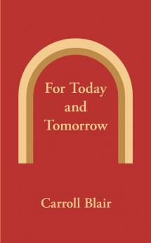 For Today and Tomorrow