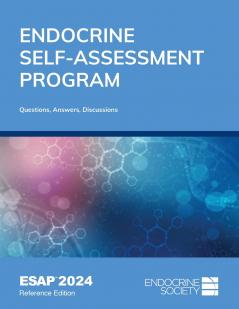 Endocrine Self-Assessment Program Questions Answers and Discussions (ESAP 2024)