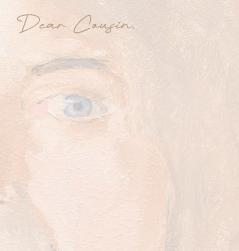 Dear Cousin