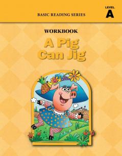 A Pig Can Jig (Level A Workbook) Basic Reading Series
