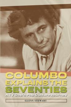 Columbo Explains the Seventies