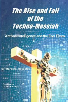 The Rise and Fall of the Techno-Messiah