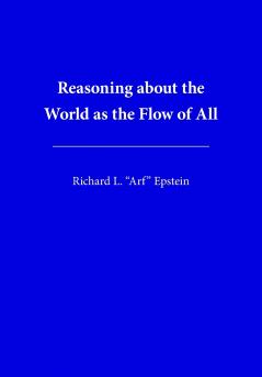Reasoning about the World as the Flow of All