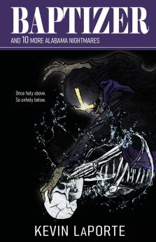 Baptizer and 10 More Alabama Nightmares