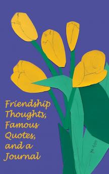 Friendship Thoughts Famous Quotes and a Journal