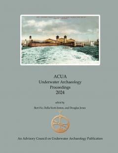 ACUA Underwater Archaeology Proceedings 2024