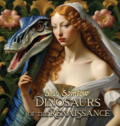 Dinosaurs of the Renaissance