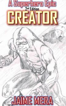 Creator A Superhero Epic 2nd Edition