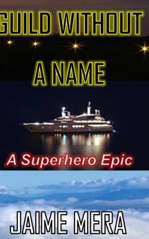 Guild Without a Name A Superhero Epic