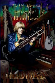 The Life Aftermath and Legacy of Elmo Lewis