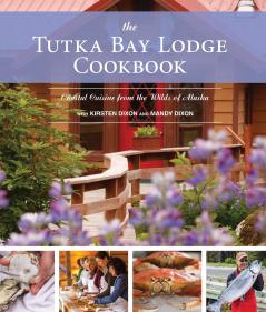 The Tutka Bay Lodge Cookbook