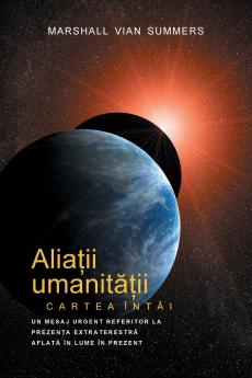 ALIA��II UMANIT����II CARTEA ��NT��I - PRIMA INFORMARE (Allies of Humanity Book One - Romanian)