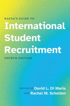NAFSA's Guide to International Student Recruitment Fourth Edition