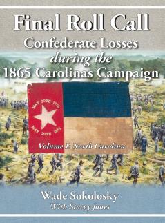 Final Roll Call Confederate Losses during the 1865 Carolinas Campaign