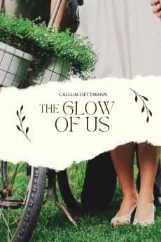 The Glow of Us